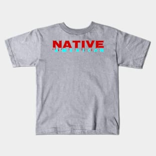 NATIVE american BLOOD Kids T-Shirt